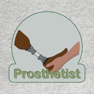 Prosthetist T-Shirt